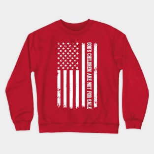 God's Children Are Not For Sale American Flag Crewneck Sweatshirt